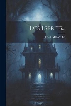 Des Esprits... - Mirville, J. E. De