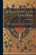 Jésus-christ Et Sa Doctrine: Histoire... - Bild 1