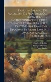 L'ancien Barreau Du Parlement De Provence, Ou, Extraits D'une Correspondance Inédite Échangée Pendant La Peste De 1720 Entre François Decormis Et Pier