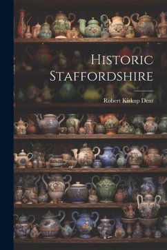 Historic Staffordshire - Dent, Robert Kirkup