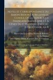 Notes Et Correspondance Du Baron Redon De Belleville, Consul De La République Française À Livourne Et À Gênes Du 17 Pluviose An Iv Au 21 Fructidor An
