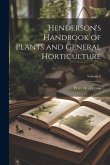 Henderson's Handbook of Plants and General Horticulture; Volume 2