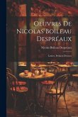 Oeuvres De Nicolas Boileau Despréaux: Lettres. Prefaces Diverses