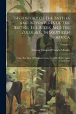 The History Of The Battles And Adventures Of The British, The Boers, And The Zulus, & C. In Southern Africa: From The Time Of Pharaoh Necho To 1880. W