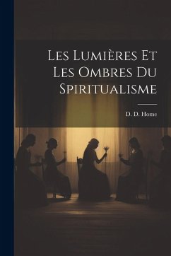 Cover Les Lumières Et Les Ombres du Spiritualisme