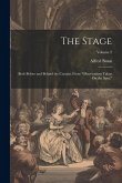 The Stage: Both Before and Behind the Curtain, From 