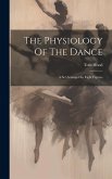 The Physiology Of The Dance: A Set Arranged In Eight Figures