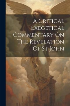 Cover A Critical Exegetical Commentary On The Revelation Of St John