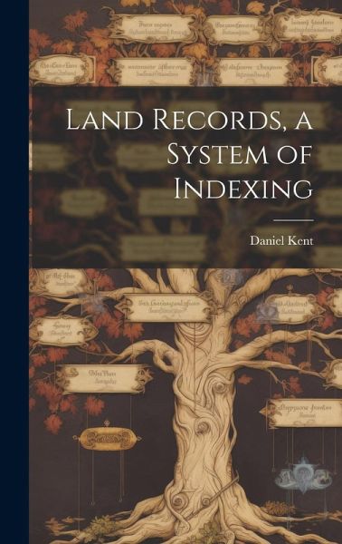 Land Records, a System of Indexing Land Records, a System of Indexing