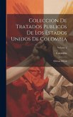 Coleccion De Tratados Publicos De Los Estados Unidos De Colombia: Edicion Oficial; Volume 2