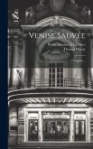 Venise Sauvée: Tragédie... Venise Sauvée: Tragédie...