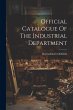 Official Catalogue Of The Industrial... - Bild 1