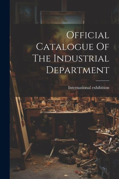 Official Catalogue Of The Industrial Department