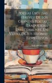 Poesias Excelsas (Breves) De Los Grandes Poetas, Traducidas Directamente, En Verso, De Sus Idiomas Respectivos Poesias Excelsas (Breves) De Los Grandes Poetas, Traducidas Directamente, En Verso, De Sus Idiomas Respectivos