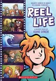 Reel Life: A Graphic Novel Reel Life: A Graphic Novel