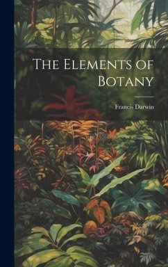 The Elements of Botany - Darwin, Francis