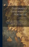 Dizionario Geografico Portatile: Ovvero Descrizione Di Tutti I Regni, Provincie, Città, Patriarcati, Vescovati, Forti, Fortezze, Cittadelle, ... In Cu