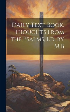 Cover Daily Text-Book. Thoughts From the Psalms, Ed. by M.B