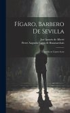 Fígaro, barbero de Sevilla: Comedia en cuatro actos Fígaro, barbero de Sevilla: Comedia en cuatro actos