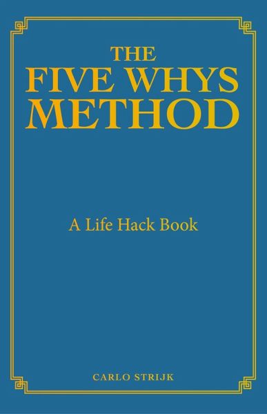 The Five Whys Method The Five Whys Method