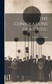 The Consolations of a Critic The Consolations of a Critic