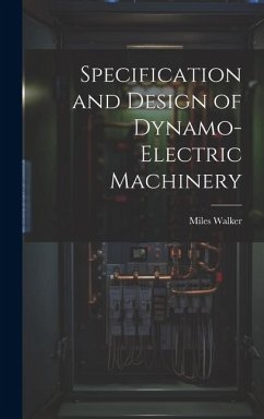 Specification and Design of Dynamo-Electric Machinery - Walker, Miles