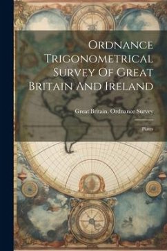 Ordnance Trigonometrical Survey Of Great Britain And Ireland: Plates