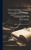 Dichtung und Wahrheit (The First Four Books) Dichtung und Wahrheit (The First Four Books)