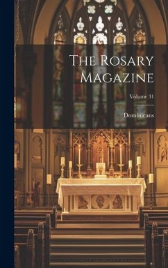 The Rosary Magazine; Volume 31 - Dominicans