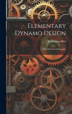 Elementary Dynamo Design: With Numerical Examples - Hird, W. Benison