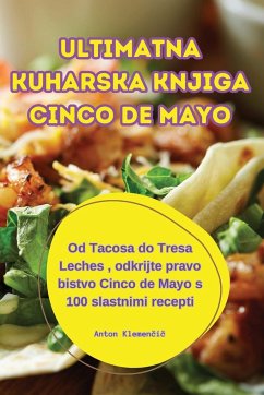 ULTIMATNA KUHARSKA KNJIGA CINCO DE MAYO - Anton Klemen¿i¿