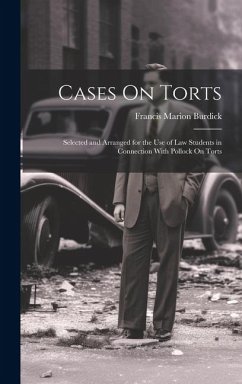 Cover Cases On Torts: Selected and Arranged for the Use of Law Students in Connection With Pollock On Torts