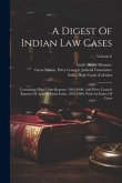 A Digest Of Indian Law Cases: Containing High Court Reports, 1862-1900, And Privy Council Reports Of Appeals From India, 1836-1900, With An Index Of