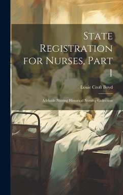 State Registration for Nurses, Part 1: Adelaide Nutting Historical Nursing Collection - Boyd, Louie Croft