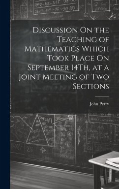 Discussion On the Teaching of Mathematics Which Took Place On September 14Th, at a Joint Meeting of Two Sections - Perry, John