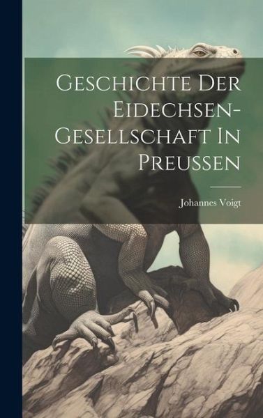 Geschichte Der Eidechsen-gesellschaft In Preussen Geschichte Der Eidechsen-gesellschaft In Preussen