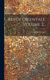 Revue Orientale, Volume 2...