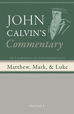 Commentary on a Harmony of the Evangelists, Matthew, Mark, and Luke, Volume 1 Commentary on a Harmony of the Evangelists, Matthew, Mark, and Luke, Volume 1