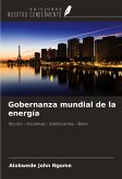 Gobernanza mundial de la energía Gobernanza mundial de la energía