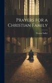 Prayers for a Christian Family Prayers for a Christian Family