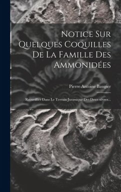 Notice Sur Quelques Coquilles De La Famille Des Ammonidées: Recueillies Dans Le Terrain Jurassique Des Deux-sèvres... - Baugier, Pierre Antoine