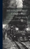 Indian Railway Companies ...: A Hand-book For Investors, Stockbrokers, And Officials ..., Volume 3, Part 4