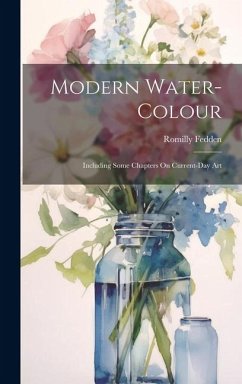 Cover Modern Water-Colour: Including Some Chapters On Current-Day Art