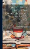 Vestigi Della Storia Del Sonetto Italiano Dall'anno 1200 Al 1800 Vestigi Della Storia Del Sonetto Italiano Dall'anno 1200 Al 1800