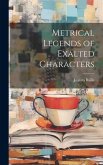 Metrical Legends of Exalted Characters Metrical Legends of Exalted Characters
