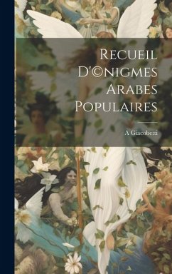 Recueil d'(c)nigmes arabes populaires - Giacobetti, A.