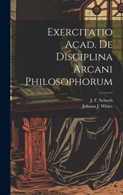 Exercitatio Acad. De Disciplina Arcani Philosophorum - Witter, Johann J.