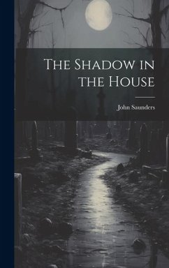 The Shadow in the House - Saunders, John