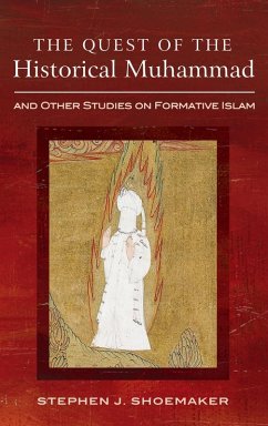 The Quest of the Historical Muhammad and Other Studies on Formative Islam The Quest of the Historical Muhammad and Other Studies on Formative Islam