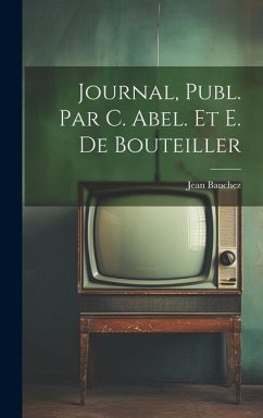 Cover Journal, Publ. Par C. Abel. Et E. De Bouteiller